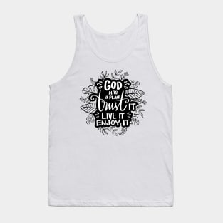 God has a plan trust it live it enjoy it. Quote typography. Tank Top